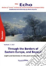 The Echo. Review of «Levant» Institute for Central and Eastern European policy (2017). Through the borders of Eastern Europe, and beyond. Light and darkness in the post-soviet states libro