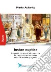 Iustae nuptiae. Requisiti, cause, effetti e nullità del rapporto matrimoniale nel diritto civile spagnolo libro