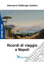 Ricordi di viaggio a Napoli libro