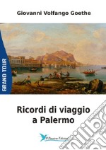 Ricordi di viaggio a Palermo libro