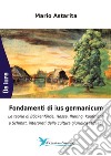 Fondamenti di ius germanicum. Le teorie di Böckenförde, Hesse, Ihering, Kaufmann e Schmitt, interpreti della cultura giuridica tedesca libro