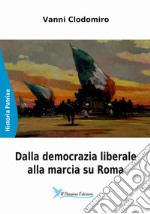 Dalla democrazia liberale alla marcia su Roma