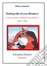 Radiografia di una dittatura. L'ascesa al potere di Miguel Primo de Rivera (1923-1930)