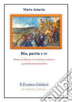 Dio, patria e re. Ramiro de Maeztu, tra tradizione cattolica e patriottismo nazionalista libro