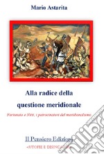 Alla radice della questione meridionale. Fortunato e Nitti, i patrocinatori del meridionalismo libro