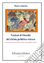 Nozioni di filosofia del diritto pubblico tedesco. Il concetto di Stato di diritto in Gerber, Gierke, Mohl e Puchta libro