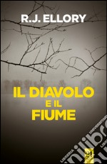 Il diavolo e il fiume libro