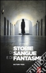 Storie di sangue e fantasmi libro