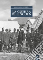 La guerra di Lincoln libro