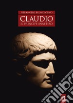 Claudio. Il principe inatteso libro