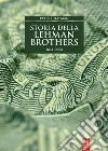 Storia della Lehman Brothers 1844-2008 libro