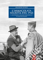 L'Immacolata segreta del '43. Il misterioso viaggio di Roosevelt a Castelvetrano libro