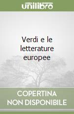 Verdi e le letterature europee libro