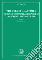 The role of academies in sustaining european knowledge societies in times of crisis libro