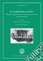 Il valore della Fisica. Enrico Persico nella cultura italiana del Novecento