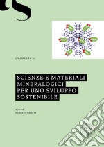 Scienze e materiali mineralogici per uno sviluppo sostenibile libro