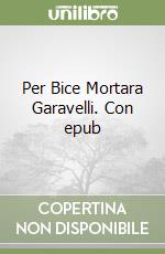Per Bice Mortara Garavelli. Con epub