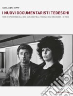 I nuovi documentaristi tedeschi. Forme di sopravvivenza della «Neue Sachlichkeit» nella fotografia degli anni Sessanta e Settanta