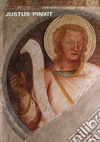 Justus pinxit. Giusto de' Menabuoi a Milano libro