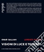 Omar Galliani, Lorenzo Puglisi. Visioni di luce e tenebra. Catalogo della mostra (Milano, 24 maggio-13 giugno 2018) libro