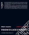 Omar Galliani, Lorenzo Puglisi. Visioni di luce e tenebra. Catalogo della mostra (Milano, 24 maggio-13 giugno 2018) libro