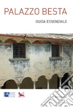 Palazzo Besta. Guida essenziale