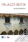 Palazzo Besta. Guida essenziale libro di Berizzi F. (cur.)