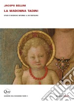 Jacopo Bellini. La Madonna Tadini. Studi e ricerche intorno a un restauro