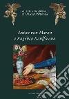 Anton von Maron e Angelica Kauffmann. Ritrattisti europei per i genovesi alla moda libro