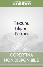 Texture. Filippo Parroni libro