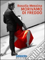 Morivamo di freddo libro