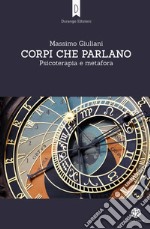 Corpi che parlano. Psicoterapia e metafora libro