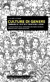 Culture di genere. Narrazioni, identità e percorsi dei giovani libro