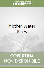 Mother Water Blues libro