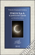 Italia S.p.A. Le profezie del capitale