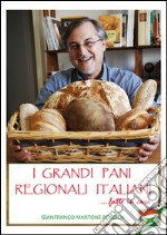 I grandi pani regionali italiani. Fatti in casa