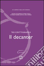 Il decanter. Tesi scritturale libro