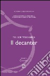 Il decanter. Tesi scritturale libro