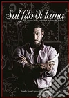 Sul filo di lama. Alla ricerca della tradizione italiana del coltello libro