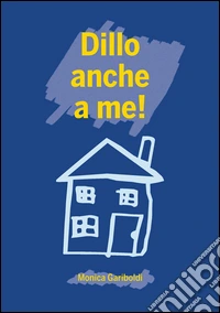 Dillo anche a me!