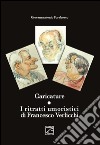 Caricature. I ritratti umoristici di Francesco Verlicchi libro