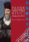 Padre Matteo Ricci. Ambasciatore di pace libro di Curia Vescovile Petrucci S. (cur.)