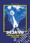 Déjà-vu. Il mistero degli UFO a Palermo libro