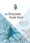 La biologie pour tous. Mise à niveau en sciences de la vie. «Votre passerelle pour la fac». Vol. 1: Les bases libro di Boureau Anne-Marie Institut Catholique d'Etudes supérieures (cur.)