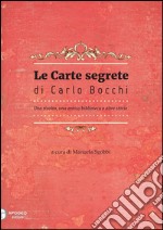 Le carte segrete di Carlo Bocchi. Una rivolta, una antica biblioteca e altre storie