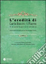 L'eredità di Carlo Bocchi: 175 anni di Scuola Superiore ad Adria. Notizie inedite dall'archivio del Liceo 'Bocchi-Galilei' di Adria