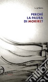 Perché la paura di morire? libro