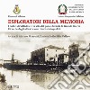 Esploratori della memoria. I caduti di Villadose e la vita del paese durante la Grande Guerra. Ricerche degli allievi e contributi storiografici libro