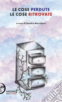 Le cose perdute le cose ritrovate libro