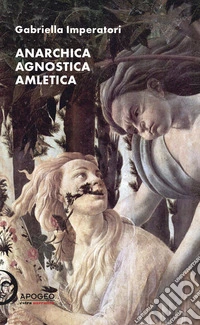Anarchica agnostica amletica libro
